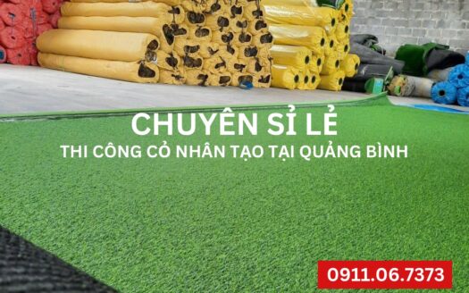 CHUYÊN SỈ LẼ THI CÔNG CỎ NHÂN TẠO TẠI QUẢNG BÌNH